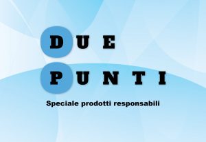 Due Punti – Speciale prodotti responsabili (senza data)